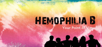 Hemophilia B: Your Point of View