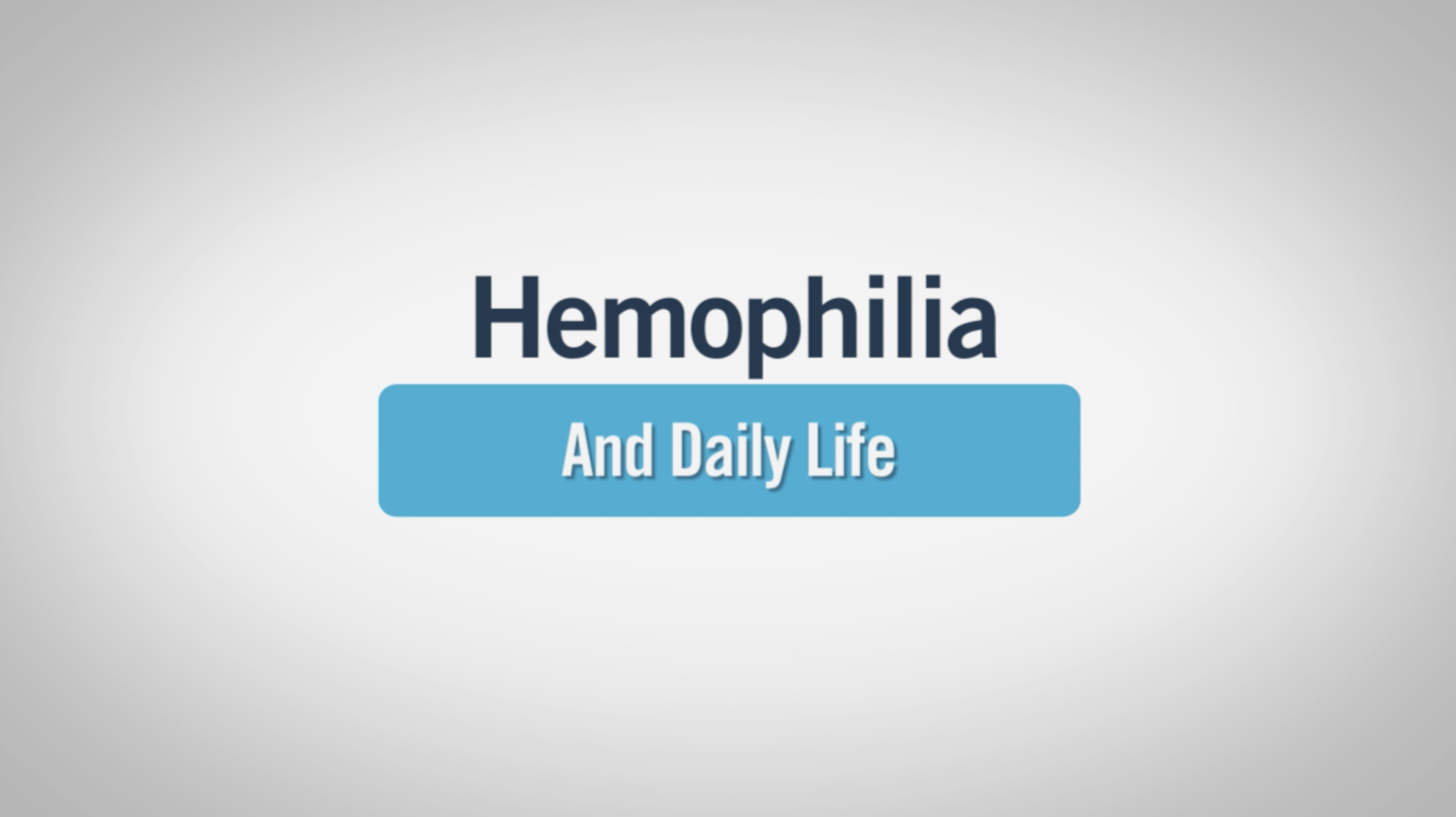 Hemophilia and Daily Life